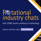 CEMS Rotational Industry Chats - Technology