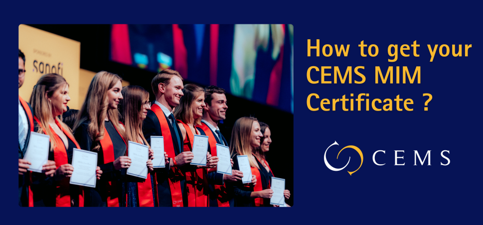 Welcome to the certificate download and access page for CEMS Master’s in International Management (MIM) graduates. Follow the instructions below to receive your certificate based on your graduation year.